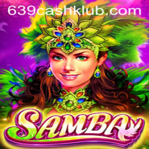 Discover Samba: A Thrilling New Game and the 639cash Phenomenon